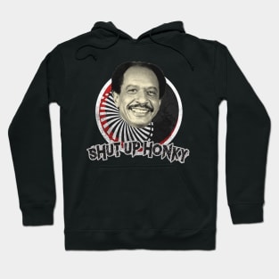 shut up honky! - (the jefferson cleaner) - strong Hoodie